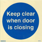 Marine Mandatory Sign: Keep Clear When Door Is Closing